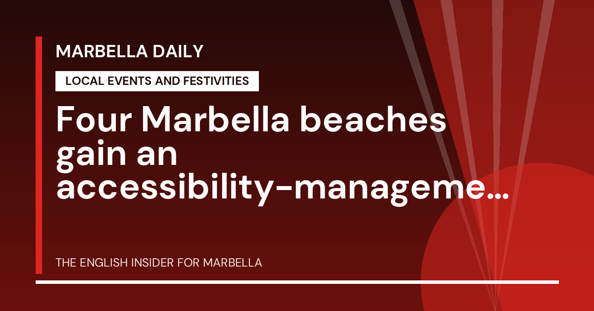 Marbella Daily: Four Marbella beaches gain an accessibility-management certification