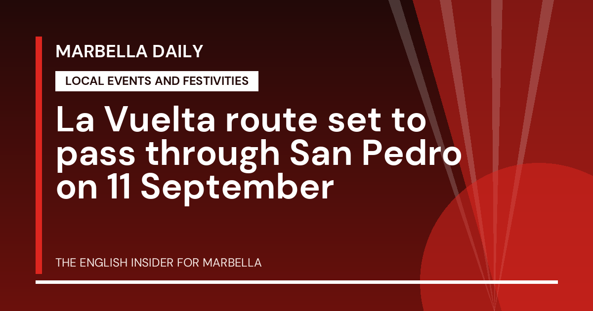 Marbella Daily: La Vuelta route set to pass through San Pedro on 11 September