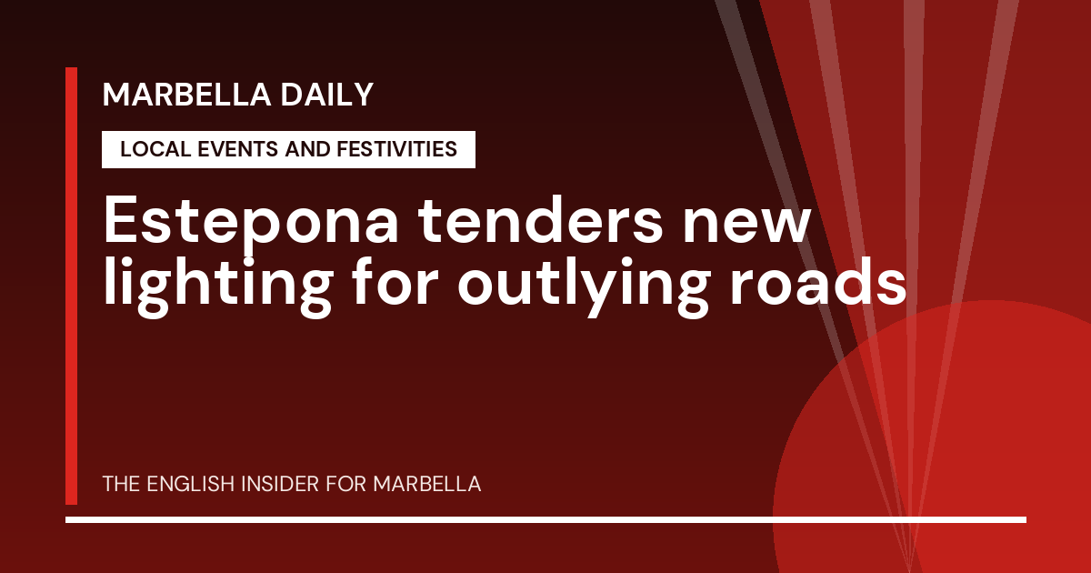Marbella Daily: Estepona tenders new lighting for outlying roads
