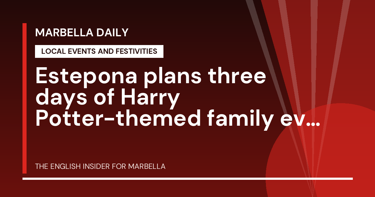 Marbella Daily: Estepona plans three days of Harry Potter-themed family events